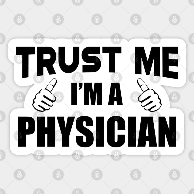 Physician - Trust me I'm a physician Sticker by KC Happy Shop